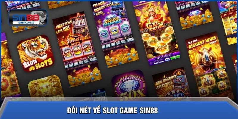 Đôi nét về slot game SIN88 