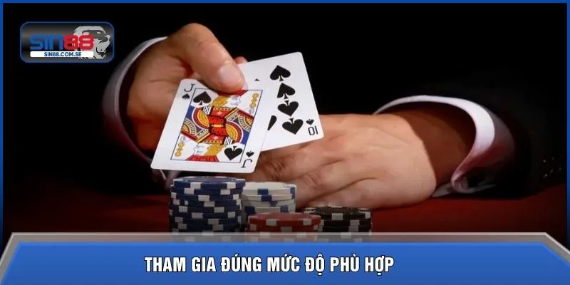 Tham gia đúng mức độ phù hợp 